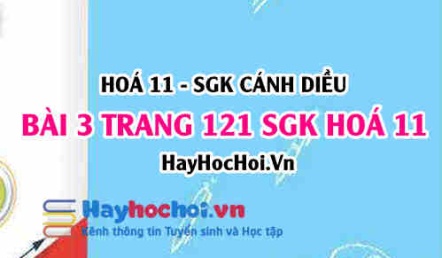 Bài 3 trang 121 SGK Hoá 11 Cánh diều